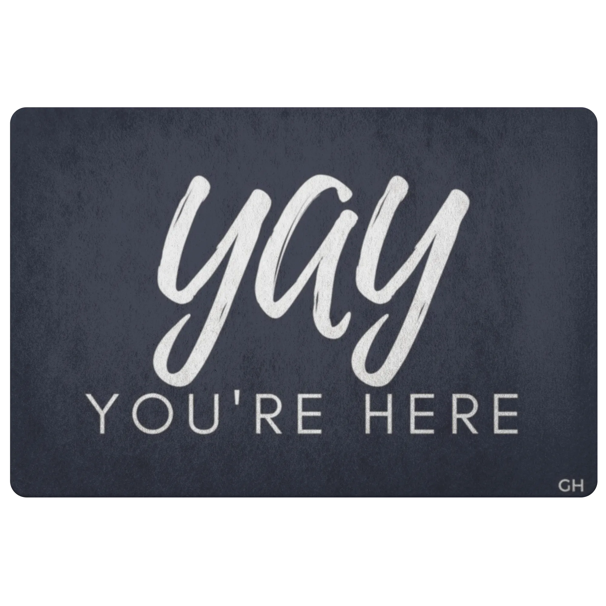 Yay You're Here Doormat